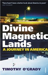 Divine Magnetic Lands - Timothy O'Grady - 9781784703585