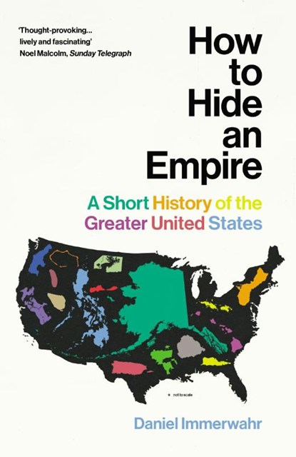 How to Hide an Empire, Daniel Immerwahr - Paperback - 9781784703912