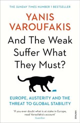 And the Weak Suffer What They Must? - Yanis Varoufakis - 9781784704117