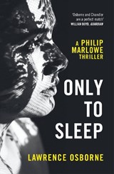 Only to Sleep - Lawrence Osborne - 9781784706371