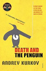 Death and the Penguin - Andrey Kurkov - 9781784706999