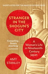 Stranger in the Shogun's City - Amy Stanley - 9781784708139