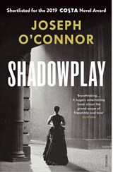 Shadowplay - Joseph O'Connor - 9781784709150