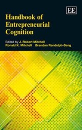 Handbook of Entrepreneurial Cognition - J. Robert Mitchell ; Ronald K. Mitchell ; Brandon Randolph-Seng - 9781784710217