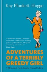 Adventures of a Terribly Greedy Girl - Kay Plunkett-Hogge - 9781784723163