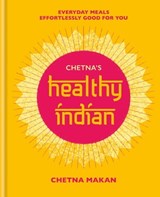 Chetna's Healthy Indian - Chetna Makan - 9781784725921