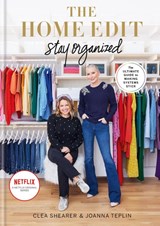 The Home Edit Stay Organized - SHEARER,  Clea ; Teplin, Joanna - 9781784729066