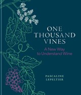 One Thousand Vines - Pascaline Lepeltier - 9781784729233