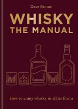 Whisky: The Manual - Dave Broom - 9781784729479