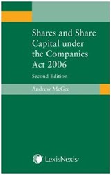 Shares and Share Capital under the Companies Act 2006 - MCGEE,  Andrew (Professor of Business Law, Manchester University) - 9781784734398