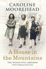 A House in the Mountains - MOOREHEAD,  Caroline - 9781784741419