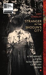 Stranger in the Shogun's City - Amy Stanley - 9781784742317