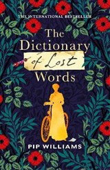 The Dictionary of Lost Words - WILLIAMS,  Pip - 9781784743864