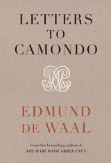Letters to Camondo | Edmund de Waal | 