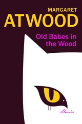 Old Babes in the Wood | Margaret Atwood | 