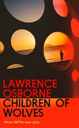 Children of Wolves - Lawrence Osborne - 9781784746254