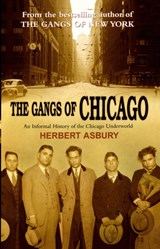 The Gangs Of Chicago - Herbert Asbury - 9781784755768