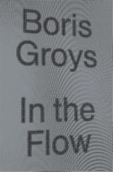 In the Flow - Boris Groys - 9781784783501