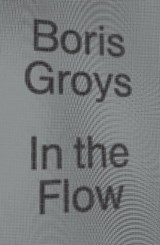 In the Flow - Boris Groys - 9781784783518