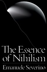 The Essence of Nihilism - SEVERINO,  Emanuele - 9781784786113