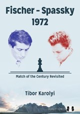 Fischer - Spassky 1972 - Tibor Karolyi - 9781784831806