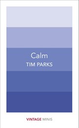Calm - Tim Parks - 9781784872595