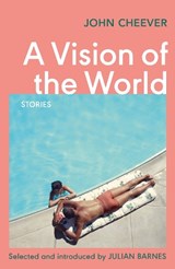 A Vision of the World - John Cheever - 9781784875831
