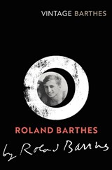 Roland Barthes by Roland Barthes - Roland Barthes - 9781784876500
