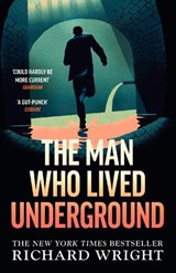 The Man Who Lived Underground - Richard Wright - 9781784877699