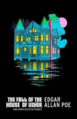 The Fall of the House of Usher and Other Selected Stories - Edgar Allan Poe - 9781784878511