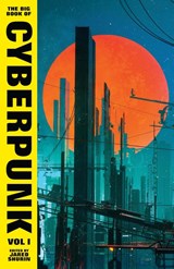 The Big Book of Cyberpunk Vol. 1 - Various - 9781784879297