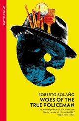 Woes of the True Policeman - Roberto Bolano - 9781784879563