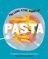 The Long and the Short of Pasta - Giancarlo Caldesi ; Katie Caldesi - 9781784882105