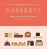 The Little Book of Chocolate: Desserts - Melanie Dupuis - 9781784887209