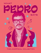 What Pedro Says - Hardie Grant Books - 9781784887469