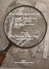 Palaeopathology in Egypt and Nubia - Ryan Metcalfe ; Jenefer (Lecturer in Biomedical Egyptology Metcalfe ; Rosalie David - 9781784910266
