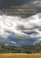 Experiencing Etruscan Pots - Lucy Shipley - 9781784910563