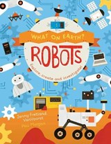 What on Earth: Robots - FRETLAND VANVOORST,  Jenny - 9781784935603