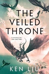 The Veiled Throne - Ken Liu - 9781784973315