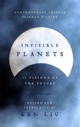 Invisible Planets - Ken Liu - 9781784978815
