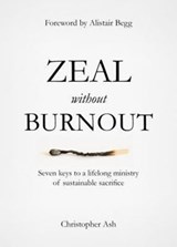 Zeal without Burnout - Christopher Ash - 9781784980214