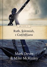 90 Days in Ruth, Jeremiah and 1 Corinthians - Mark Dever ; Mike McKinley - 9781784981235