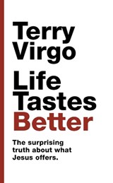Life Tastes Better - Terry Virgo - 9781784983239