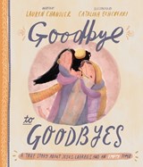 Goodbye to Goodbyes Storybook - Lauren Chandler - 9781784983772