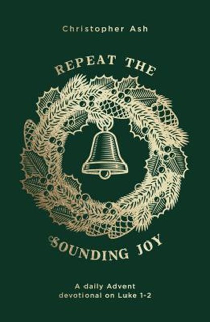 Repeat the Sounding Joy, Christopher Ash - Paperback - 9781784983789