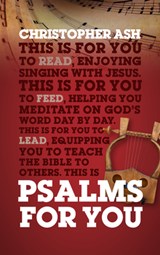 Psalms For You - Christopher Ash - 9781784984151