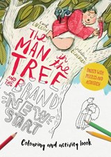 The Man in the Tree and the Brand New Start Colouring and Activity Book - Carl Laferton - 9781784985875