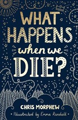What Happens When We Die? - Chris Morphew - 9781784986162