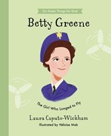 Betty Greene - Laura Caputo-Wickham - 9781784986544