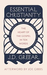 Essential Christianity: The Heart of the Gospel in Ten Words - J. D. Greear - 9781784988258